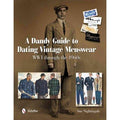 Dandy Guide to Dating Vintage Menswear : WWI Through the 1960s