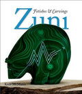 Zuni Fetishes & Carvings (Revised Second Edition)