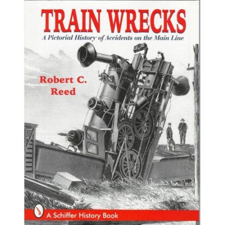 Train Wrecks: a Pictorial History of Accidents on the Main Line