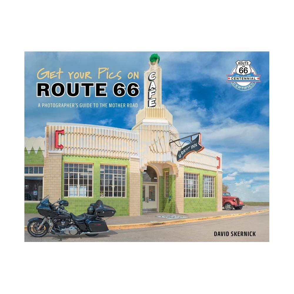 David Skernick Skernick David Get Your Pics on Route 66 (Paperback)