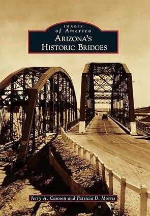 Images of America Arizona's Historic Bridges